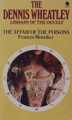 Frances Mossiker - The Affair Of The Poisons